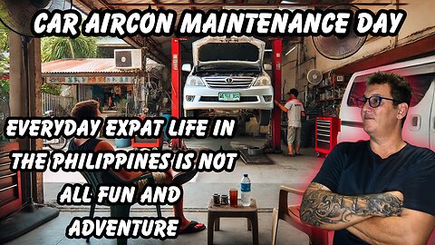 Keeping Cool in the Philippines: Car Aircon Maintenance Day, Everyday Expat Life