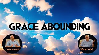 Walter Veith & Martin Smith - Grace Abounding