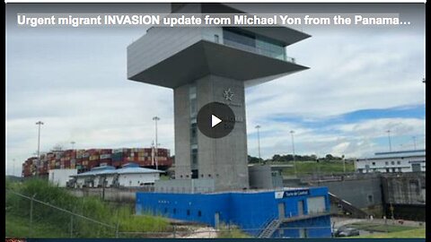 "Urgent Update on Migrant Invasion from Panama by Michael Yon"