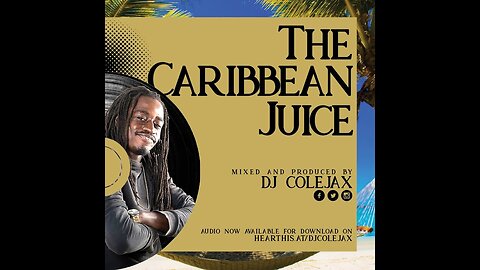 DJ COLEJAX - THE CARIBBEAN JUICE