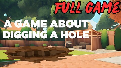 A Game About Digging A Hole - Full Game (No Commentary)