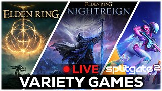 🔴LIVE IN 1440p! - IT IS TIME!! Elden Ring Nightreign, Then Splitgate 2 Beta! - Come Hang Out!