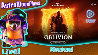 Oblivion Remastered ~LIVE!~ Miscarcand