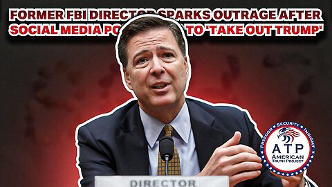 FORMER FBI DIRECTOR SPARKS OUTRAGE AFTER SOCIAL MEDIA POST URGES TO 'TAKE OUT TRUMP'