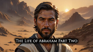 The Life of Abraham Part Two | Pastor Anderson