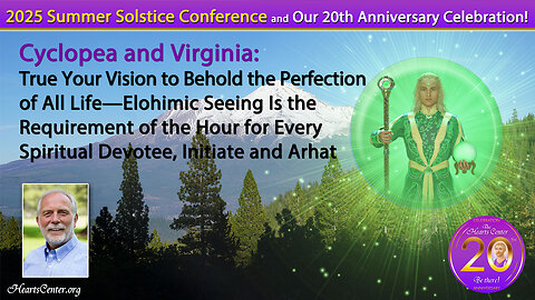 True Your Vision to Behold the Perfection of All Life—Elohimic Seeing Is the Requirement of the Hour