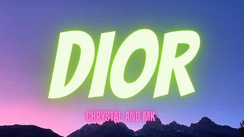 Dior – Chrystal & MK | Official Lyrics Video | Trending 2025