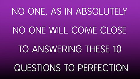 Impossible Knowledge Quiz