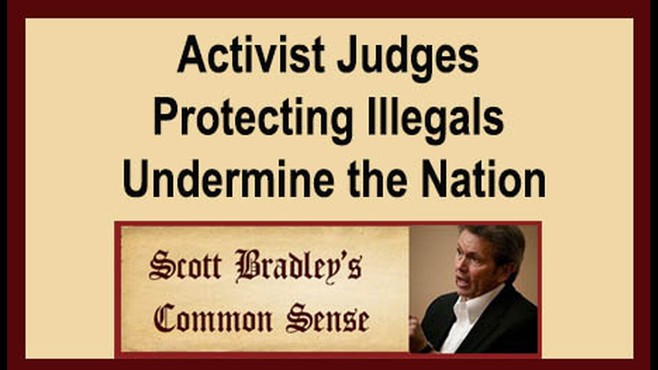 Activist Judges Protecting Illegals Undermine the Nation