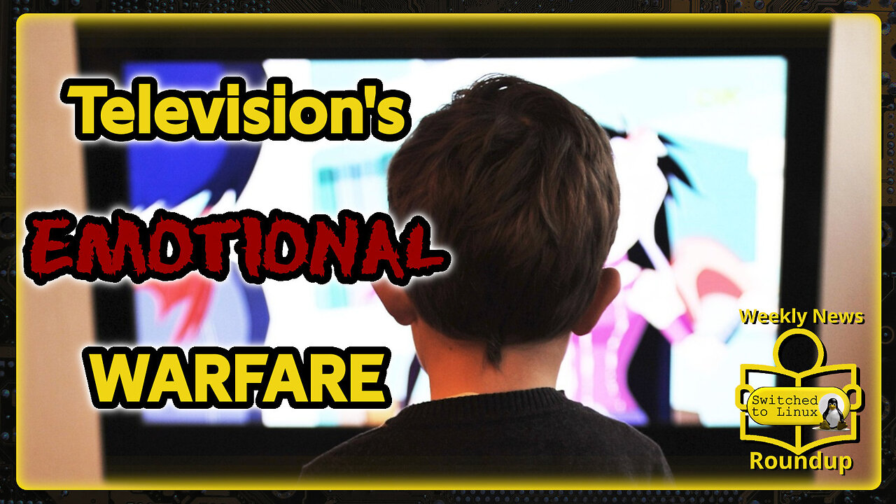 Your TV is Emotionally Targeting Your | Weekly News Roundup