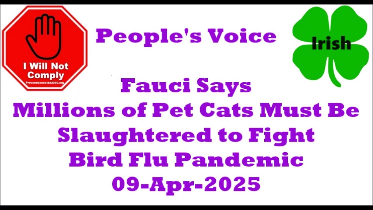 Fauci Says Millions of Pet Cats Must Be Slaughtered to Fight Bird Flu Pandemic 09-Apr-2025