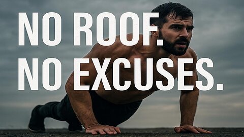 No Roof. No Excuses.