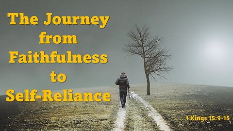 The Journey from Faithfulness to Self-Reliance