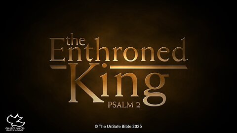 Psalm 2 The Enthroned King