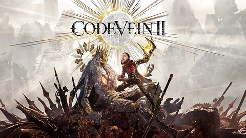 Code Vein 2: Episode 1: WHY IS EVERYONE SO TALL?!?... Except for you Lou