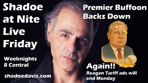 Oct. 24th/2025- Premier Buffoon Backs Down.....Again!