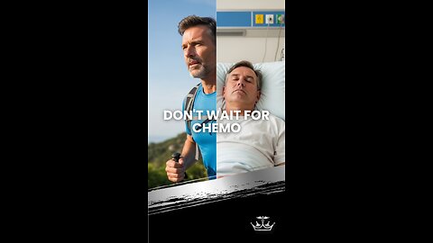 Don't Wait For Chemo