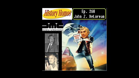 Ep. 268 - John Z. DeLorean