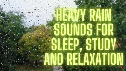 Heavy Rain Sounds for Sleep, Study and Relaxation