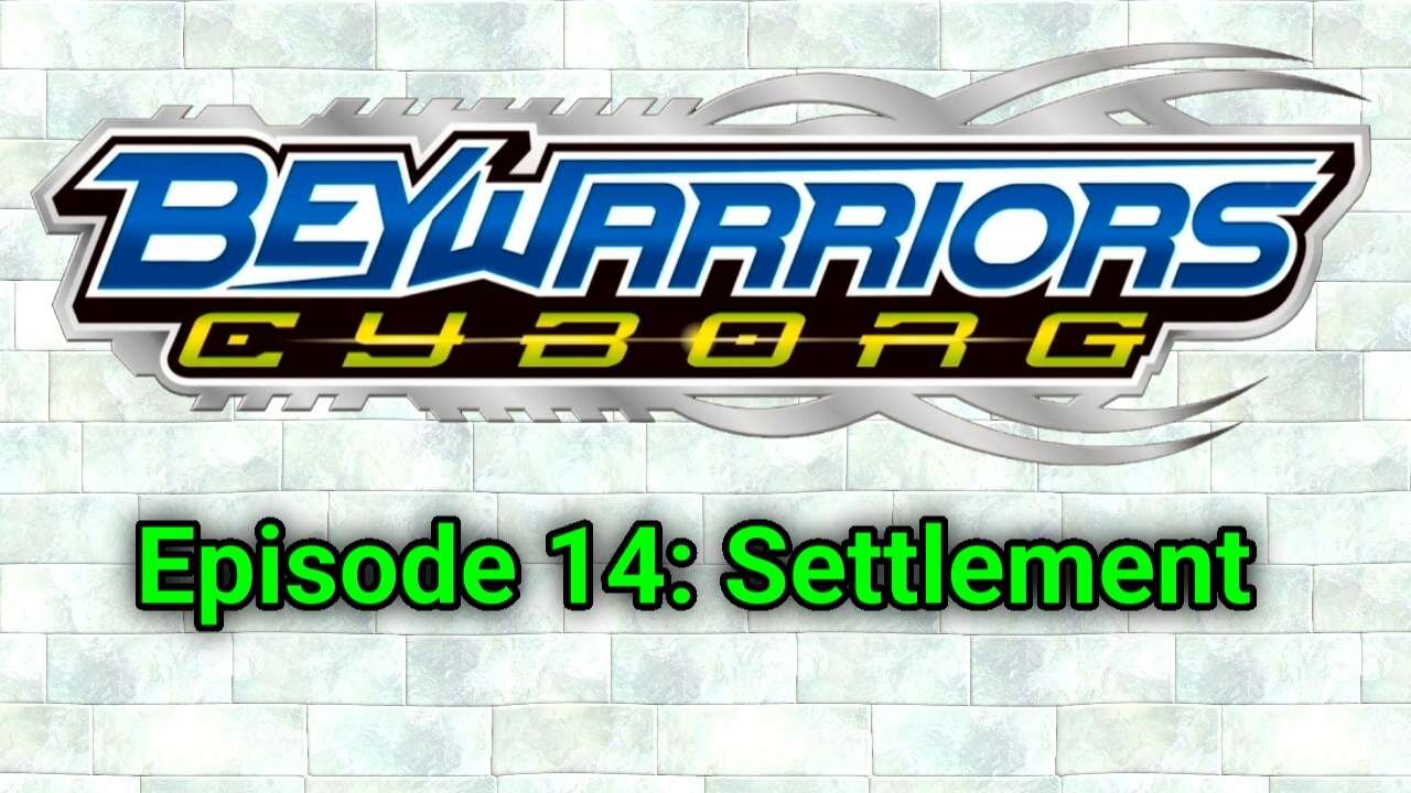 BeyWarriors Season 1 Episode 14: Settlement