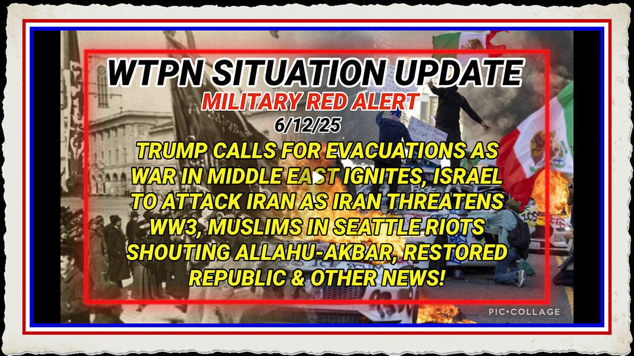 WTPN SITUATION UPDATE FEATURING RESTORED REPUBLIC…6 12 25