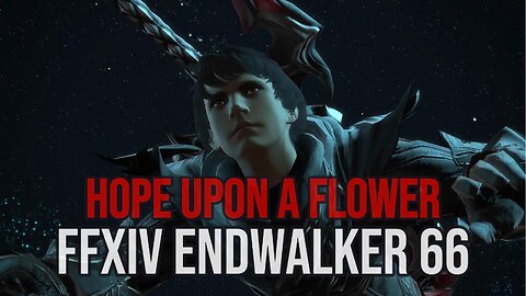 66 HOPE UPON A FLOWER FFXIV ENDWALKER #ENDWALKER #games #gameplay