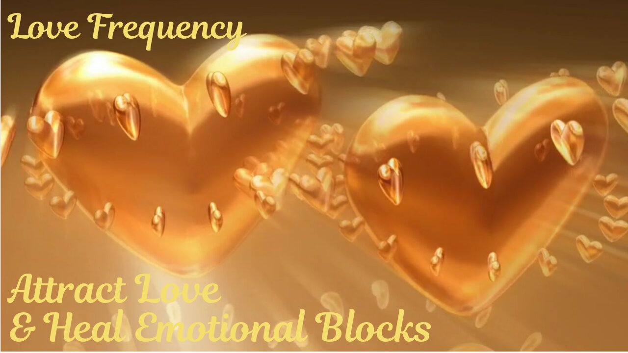 Love Frequency | Attract Love & Heal Emotional Blocks