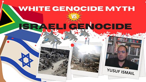 WHITE GENOCIDE MYTH Vs ISRAELI GENOCIDE - WITH YUSUF ISMAIL