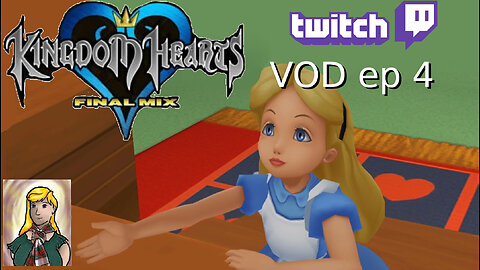 Kingdom Hearts (KH1.4) -Twitch VOD ep4 Defending Alice