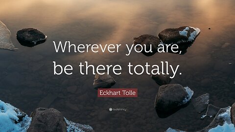 Soul of the EveryMan - Wherever you ARE - BE THERE - TOTALLY