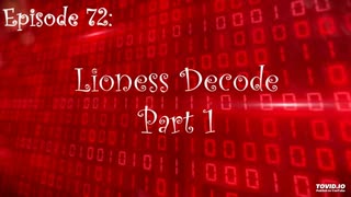 Episode 72: Lioness Decode (Pt. 1)