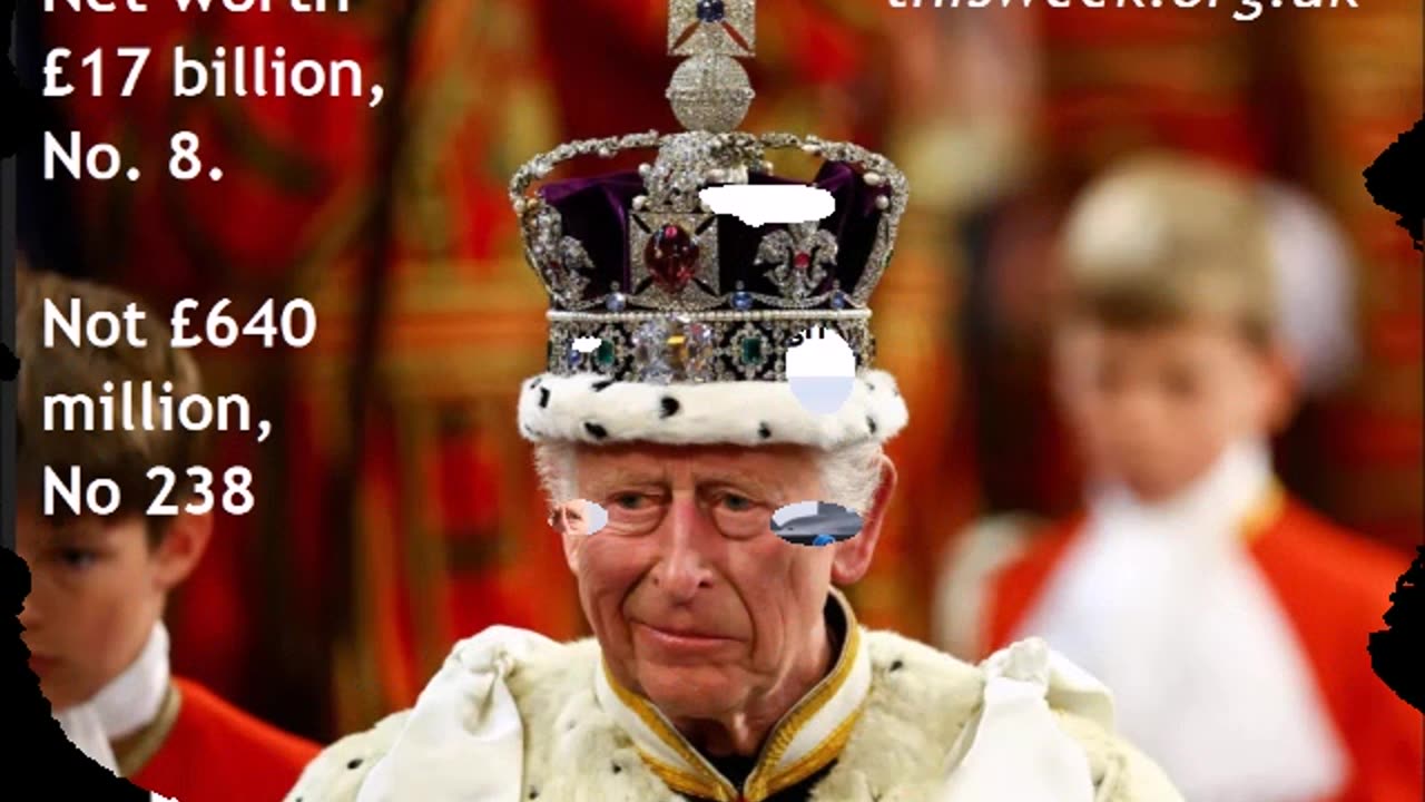 CHEAT King Charles, with £16bn Crown Estate, Is the Secret No 8, not 238! Kevin Cahill ex-Rich List
