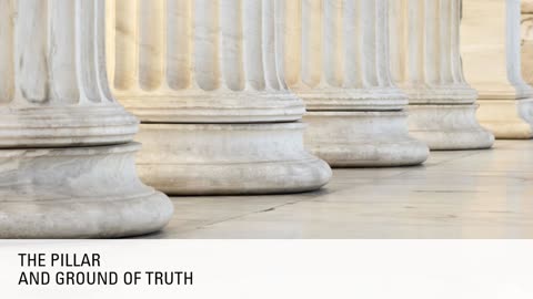 The Pillar and Ground of Truth