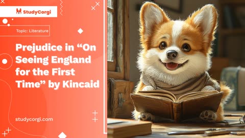 Prejudice in “On Seeing England for the First Time” by Kincaid - Essay Example