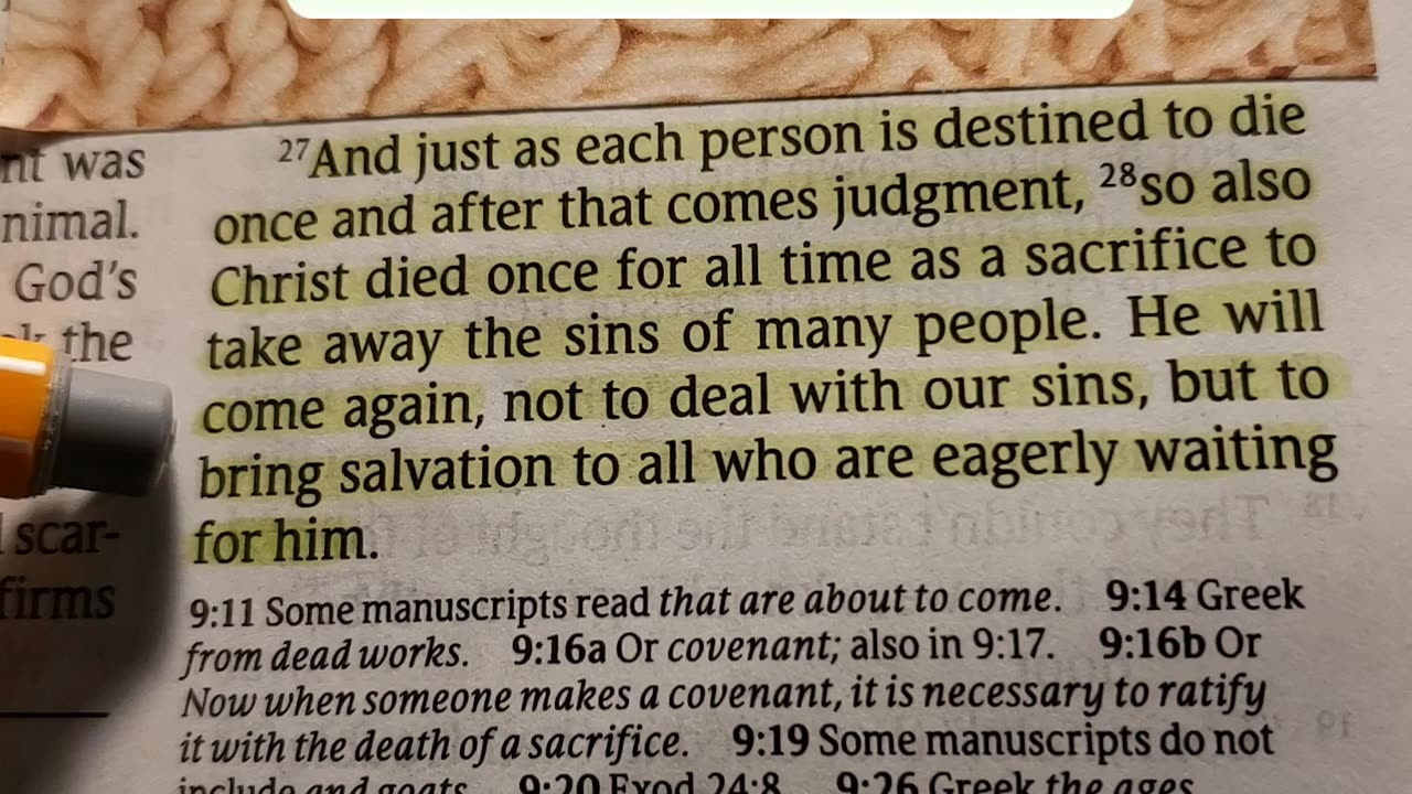 Hebrews 9:27-28 NLT — And just as each person is destined to die once and after that comes judgment,
