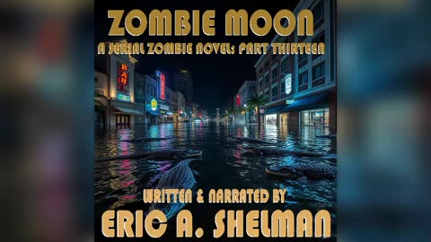 Zombie Moon - A Serial Zombie Novel - PART THIRTEEN