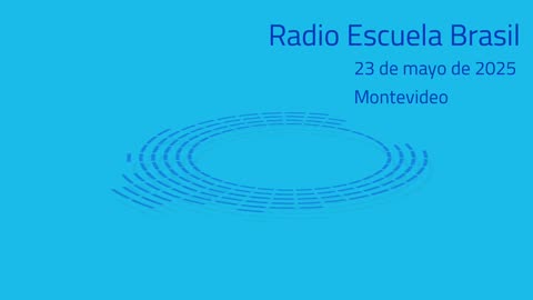 Radio Escuela Brasil -- 23 may 2025 (en vivo)