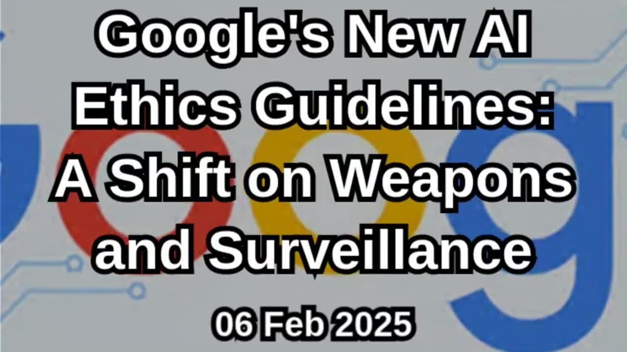 Google's New AI Ethics Guidelines: A Shift on Weapons and Surveillance