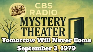79-09-03 CBS Radio Mystery Theater Tomorrow Will Never Come