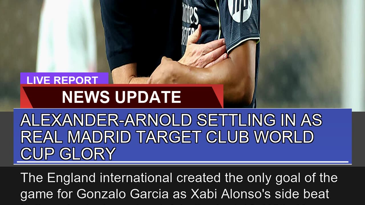 Alexanderarnold Settling in as Real Madrid Target