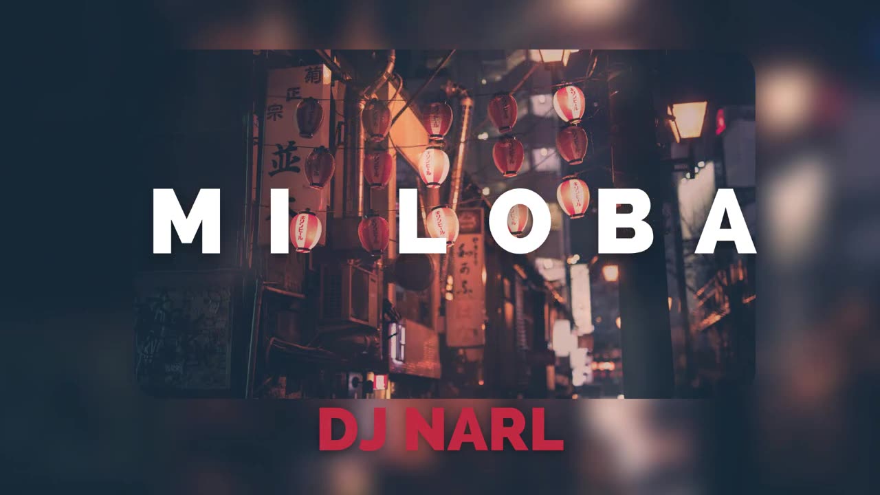 Mi Loba Dj Narl