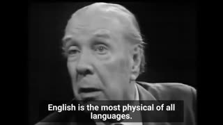 Argentine author Jorge Luis Borges explains why English is “a far finer language than Spanish.”