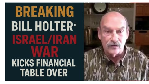 P1 🛑 BREAKING: Bill Holter Warns – Israel/Iran Conflict Could Collapse Global Financial System