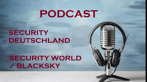 PODCAST SECURITY DEUTSCHLAND & BLACKSKY