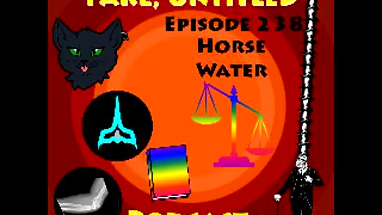 Fake, Untitled Podcast: Episode 238 - Horse Water