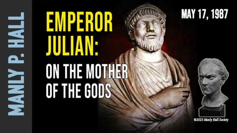 Emperor Julian on The Mother of the Gods - Manly P. Hall
