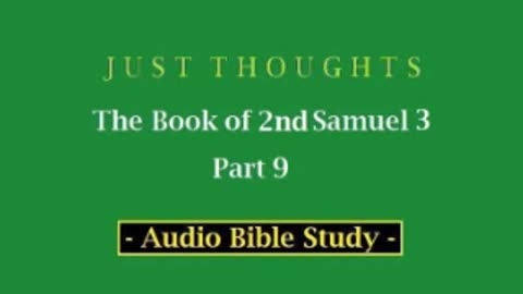 Just Thoughts - The Book of 2nd Samuel 3 Part 9 (2013) Retro
