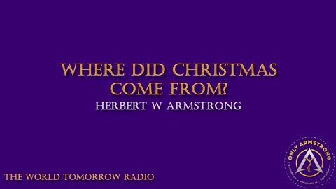 The World Tomorrow Radio: Where Did Christmas Come From?