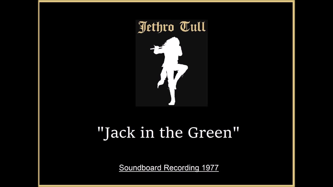 Jethro Tull - Jack In The Green (Live in Manchester, England 1977) Soundboard