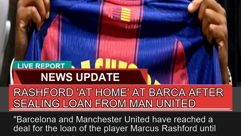 Rashford at Home at Barca After Sealing Loan Fro